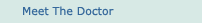 Meet The Doctor